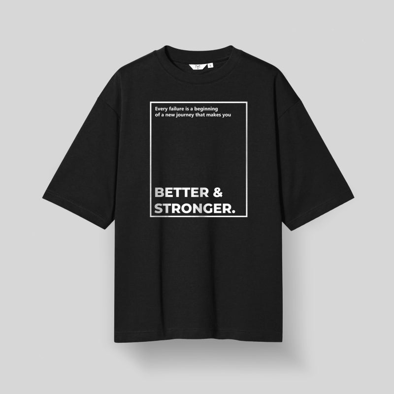 better and stronger design t-shirt